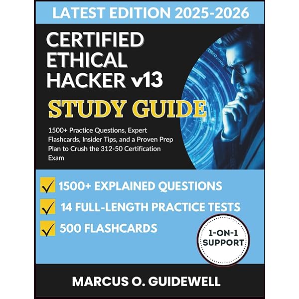 Certified Ethical Hacking (CEHv13) Exam: 312-50 Study Guide with